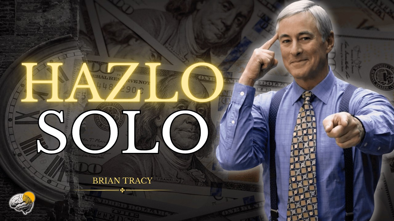 Hazlo SOLO 🧠🔥 | Brian Tracy