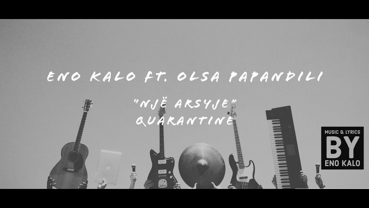 Eno Kalo & Olsa Papandili - Nj&euml; Arsye (Quarantine)