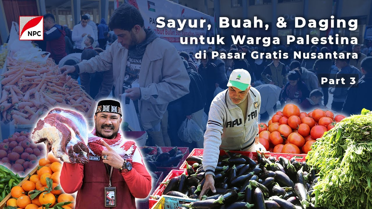RATUSAN WARGA GAZA DAPAT SAYUR, BUAH, & DAGING DI PASAR GRATIS NUSANTARA (PART 3)