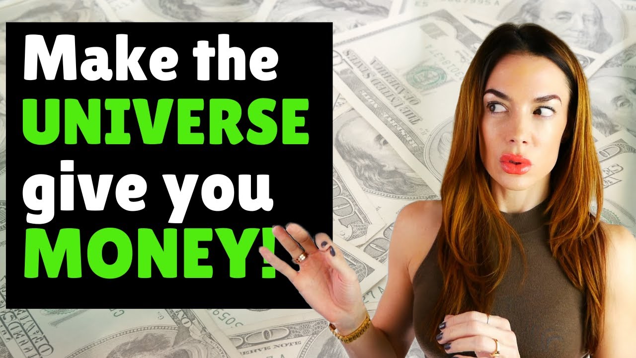 MAKE THE UNIVERSE GIVE YOU MONEY 💸