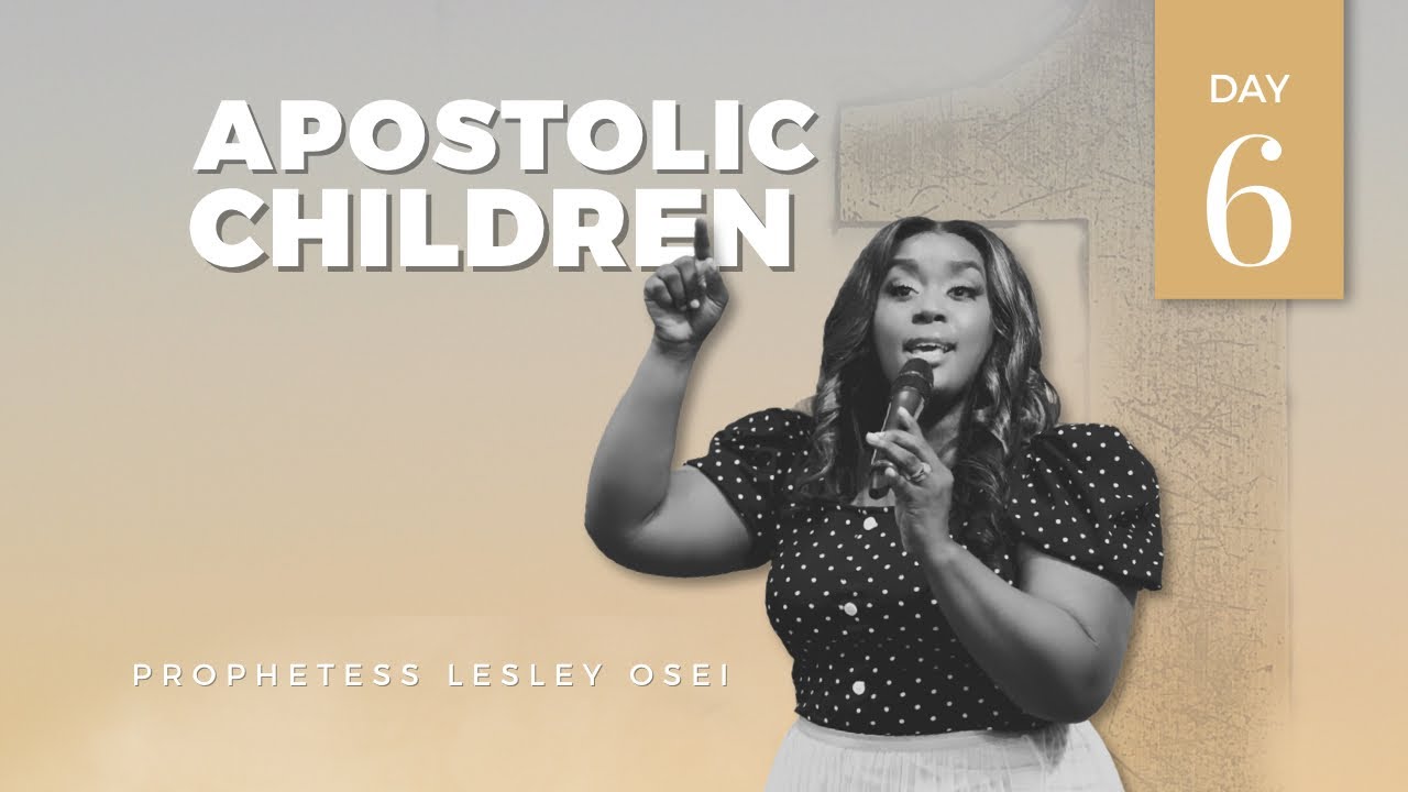 THE APOSTOLIC CHILDREN | PROPHETESS LESLEY OSEI | Kingdom Full Tabernacle Sunday Service