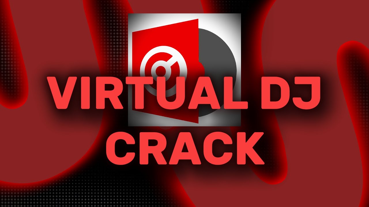 Virtual DJ Crack | Virtual DJ Full For Free | VirtualDJ Crack 2025