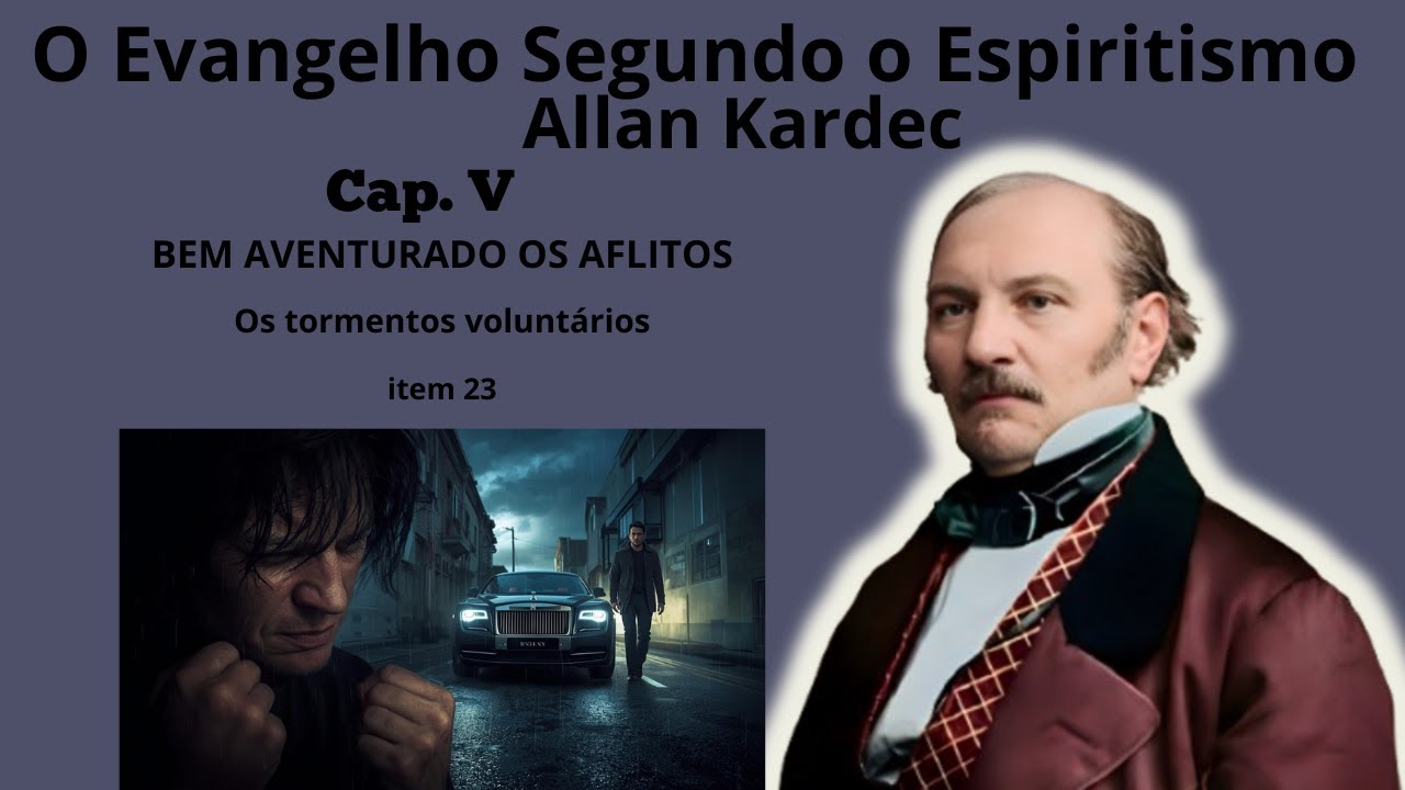 Cap. 05 - Bem-aventurados os aflitos - Instruções dos espíritos - Os tormentos voluntários