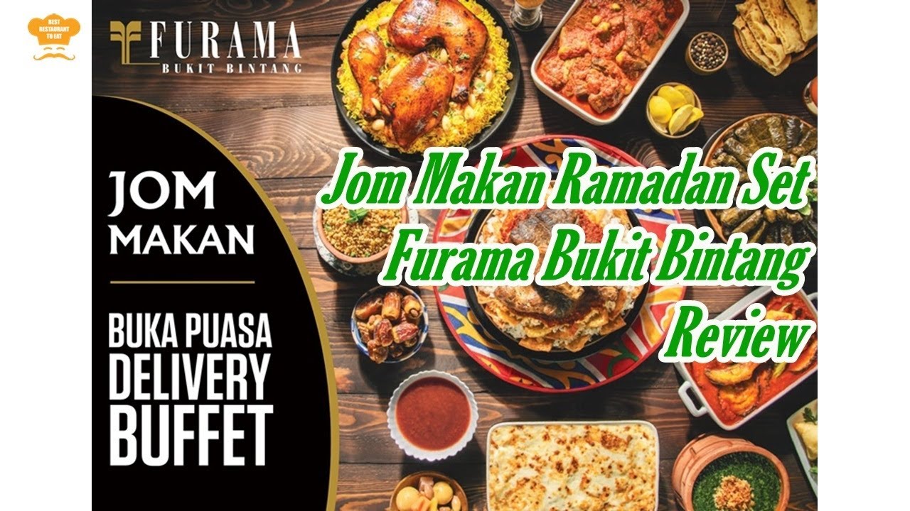 Furama Bukit Bintang Kuala Lumpur Ramadan Set Buffet 2021 - Home Delivery RM50 Per Pax