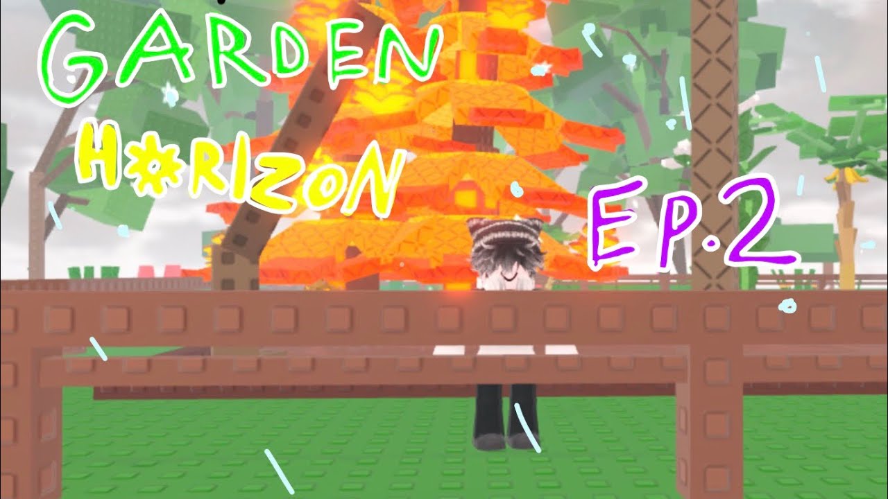 Garden horizon Ep.2 [FireSeenFire] (ตอน:เชอร์รี่ และ ต้นปลาม!!!)