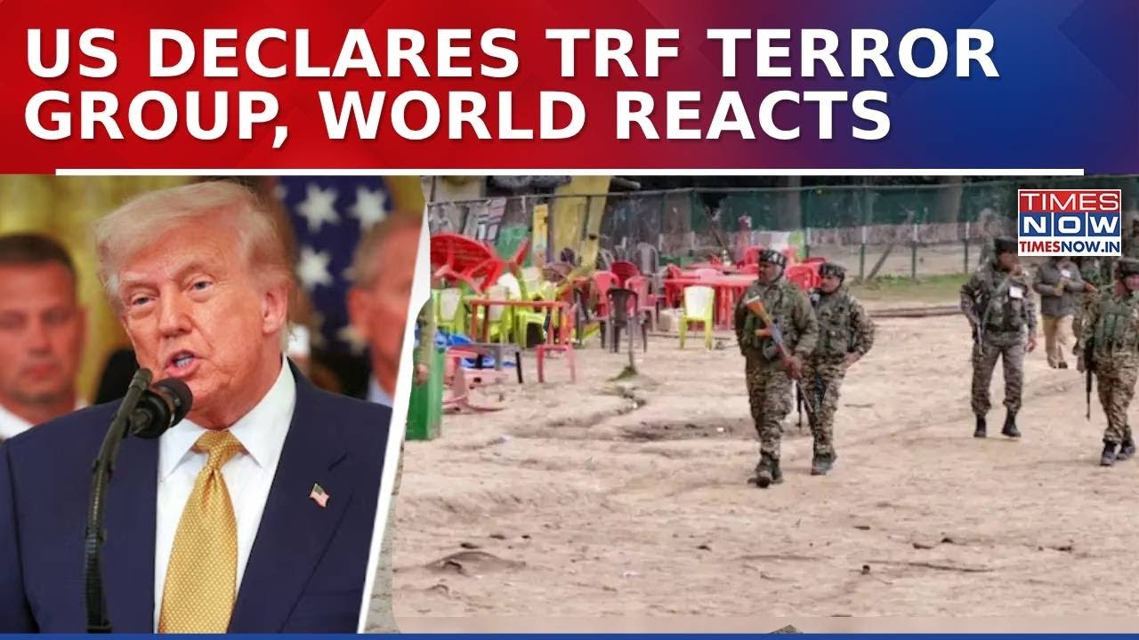 Global Reactions Pour In As US Tags TRF Terrorist Group | Pak’s Lashkar Proxy Behind Pahalgam Attack