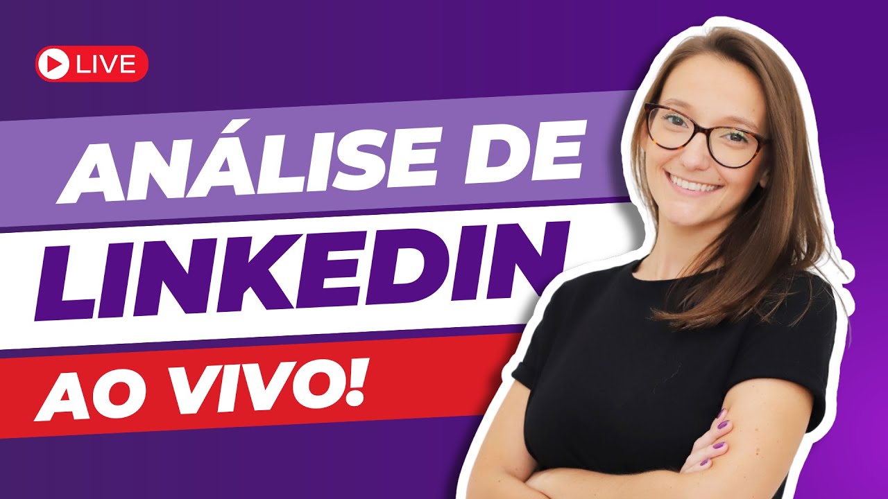 ANÁLISE DE LINKEDIN AO VIVO [ENVIE O SEU PERFIL NO CHAT] [EP07]