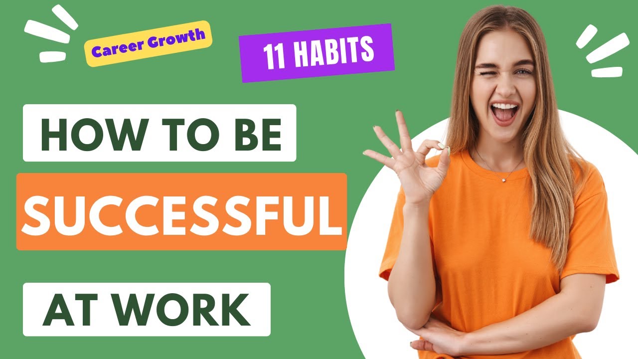11 Habits How To Be Successful At Work II Make Career Growth II Talks Legal