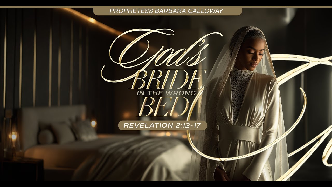 God's Bride In The Wrong Bed | Prophetess Barbara Calloway