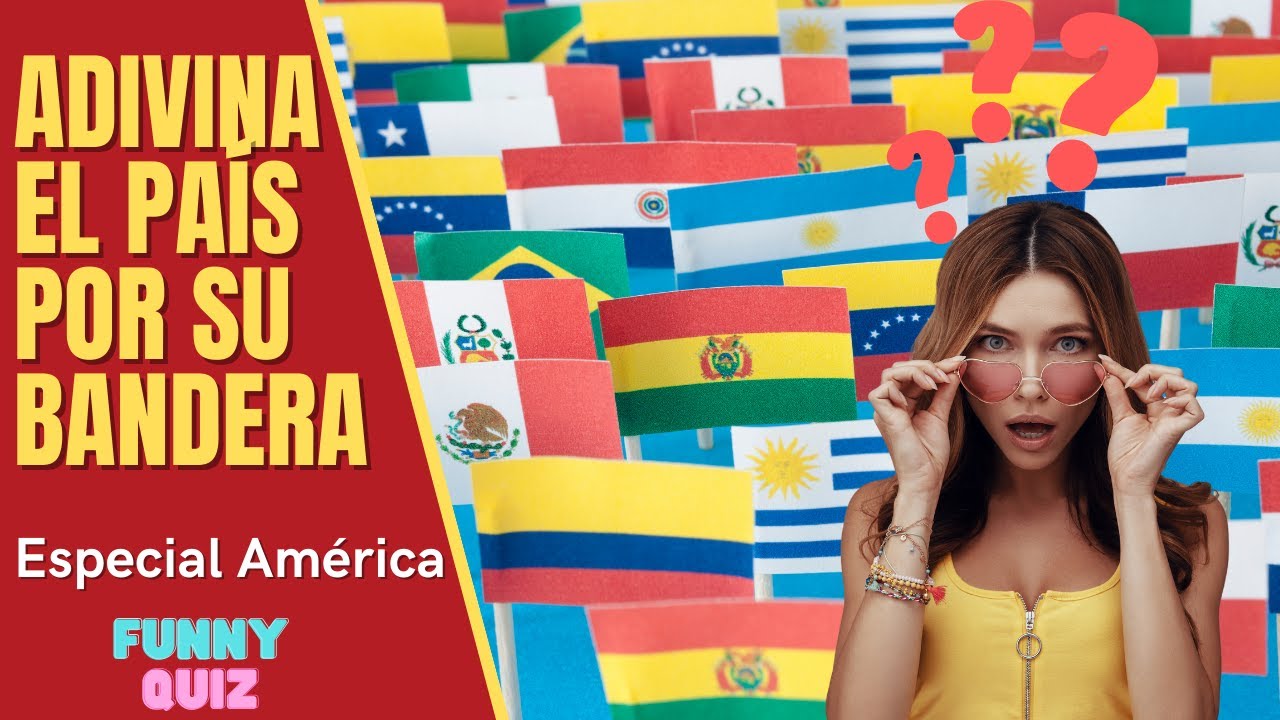 🚩Adivina el PAÍS por su BANDERA 🌍- Especial AMÉRICA (35 BANDERAS)
