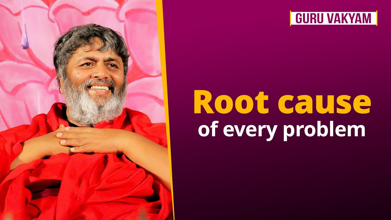 Guru Vakyam, English, Episode 1061 : Root cause of every problem