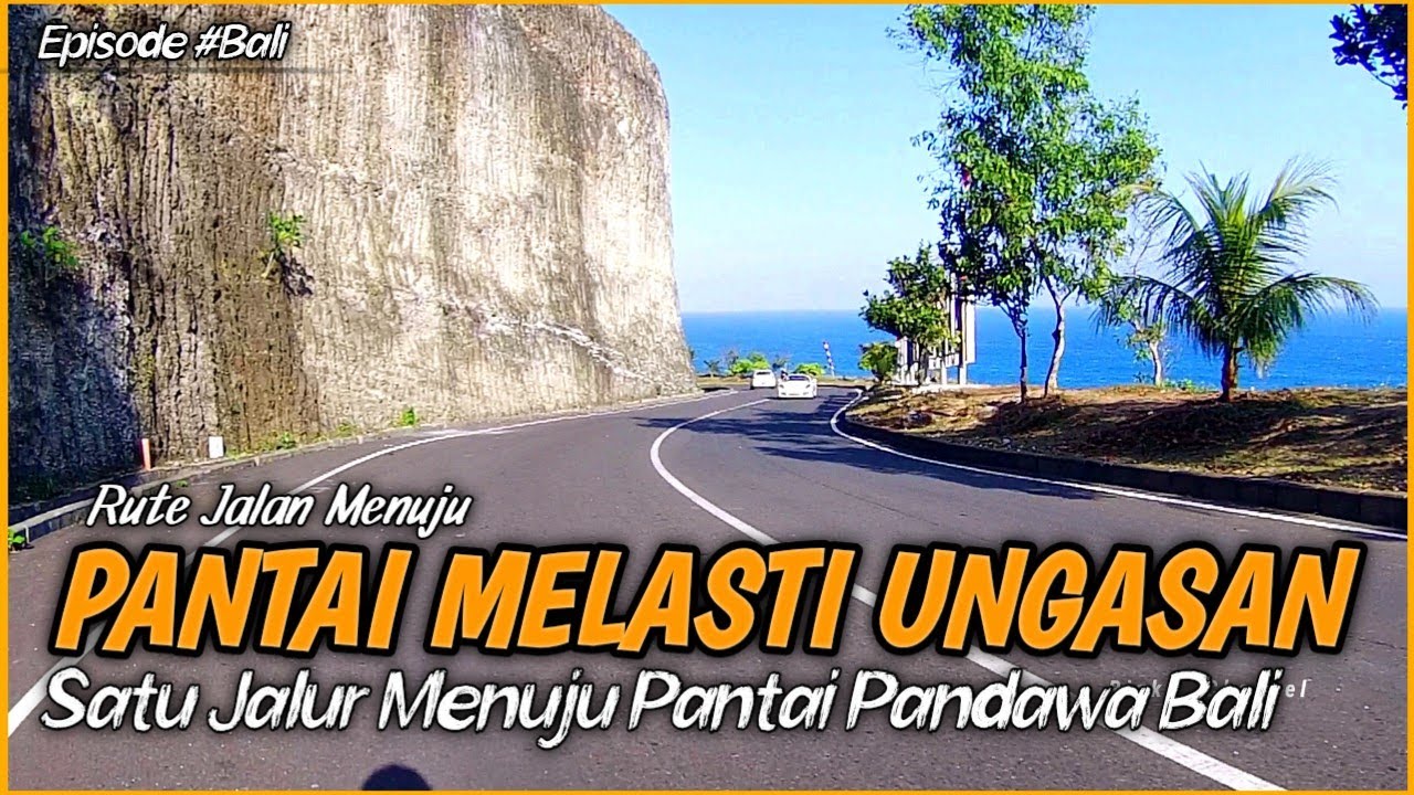 Rute Jalan Menuju PANTAI MELASTI dan Pantai PANDAWA Bali Lewat Jalur EXTREM Goa Gong Kuta Selatan