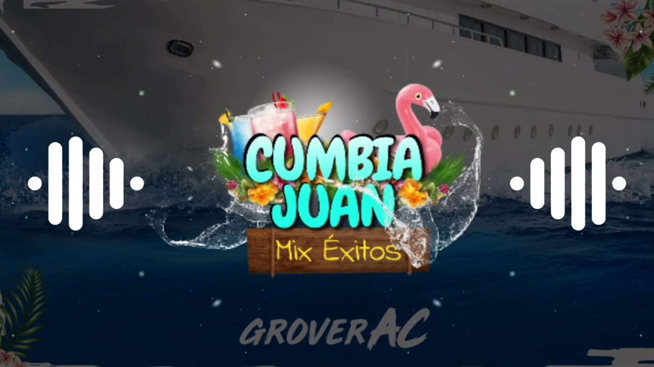 Mix Cumbia Juan - Me Estas Volviendo Loco, Me Volví A Enamorar, Volverás | DJ GROVER AC
