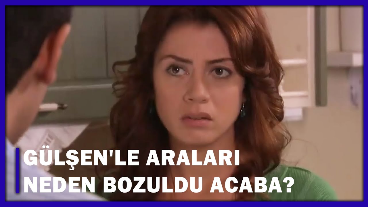 Gülşen'le Araları Neden Bozuldu Acaba? - Yaprak Dökümü 91.Bölüm