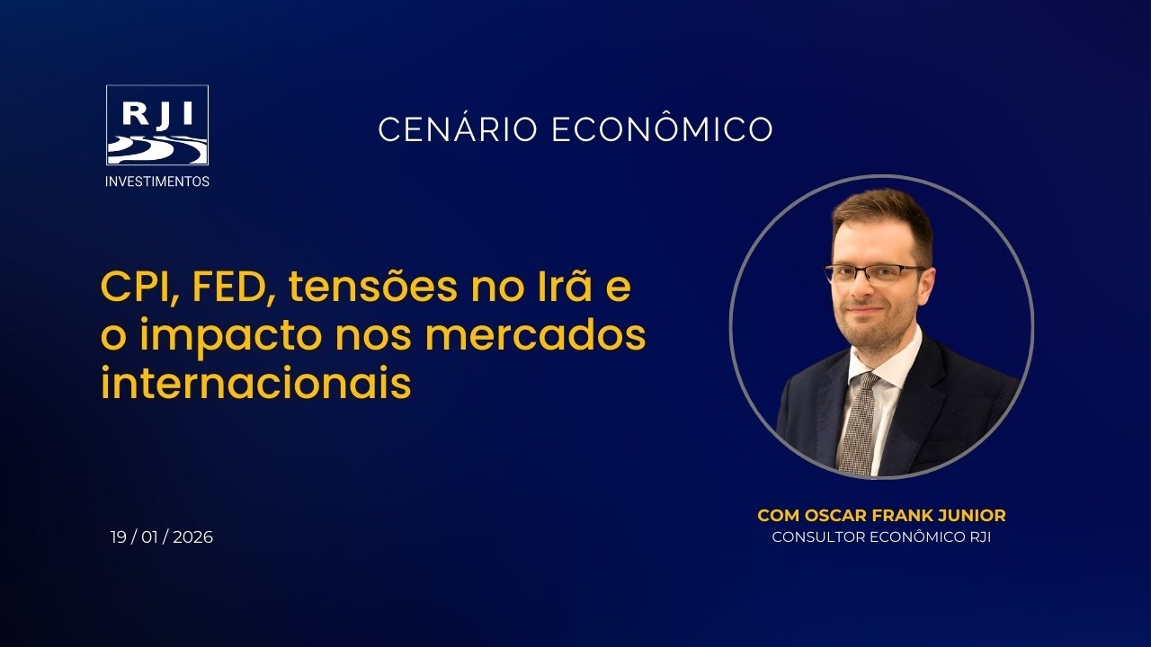 RJI Cenário Econômico: CPI, FED, tensões no Irã e o impacto nos mercados internacionais | 19/01/26