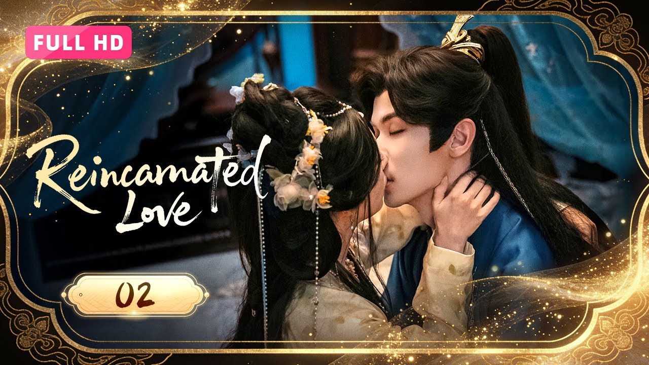 【FULL HD】Reincarnated Love 02 | Heiress Awakens Foresight To Save Reincarnated Love
