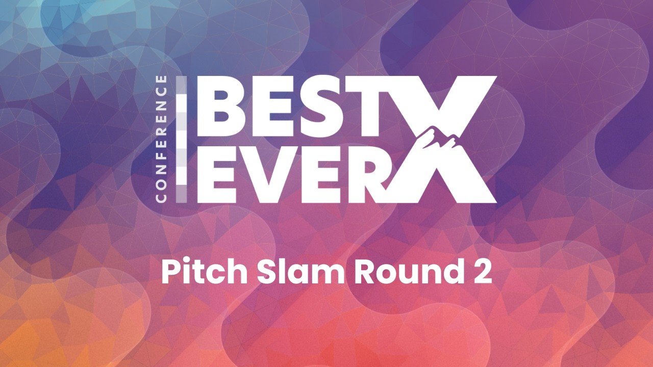 Best Ever Conference X: Pitch Slam Round 2
