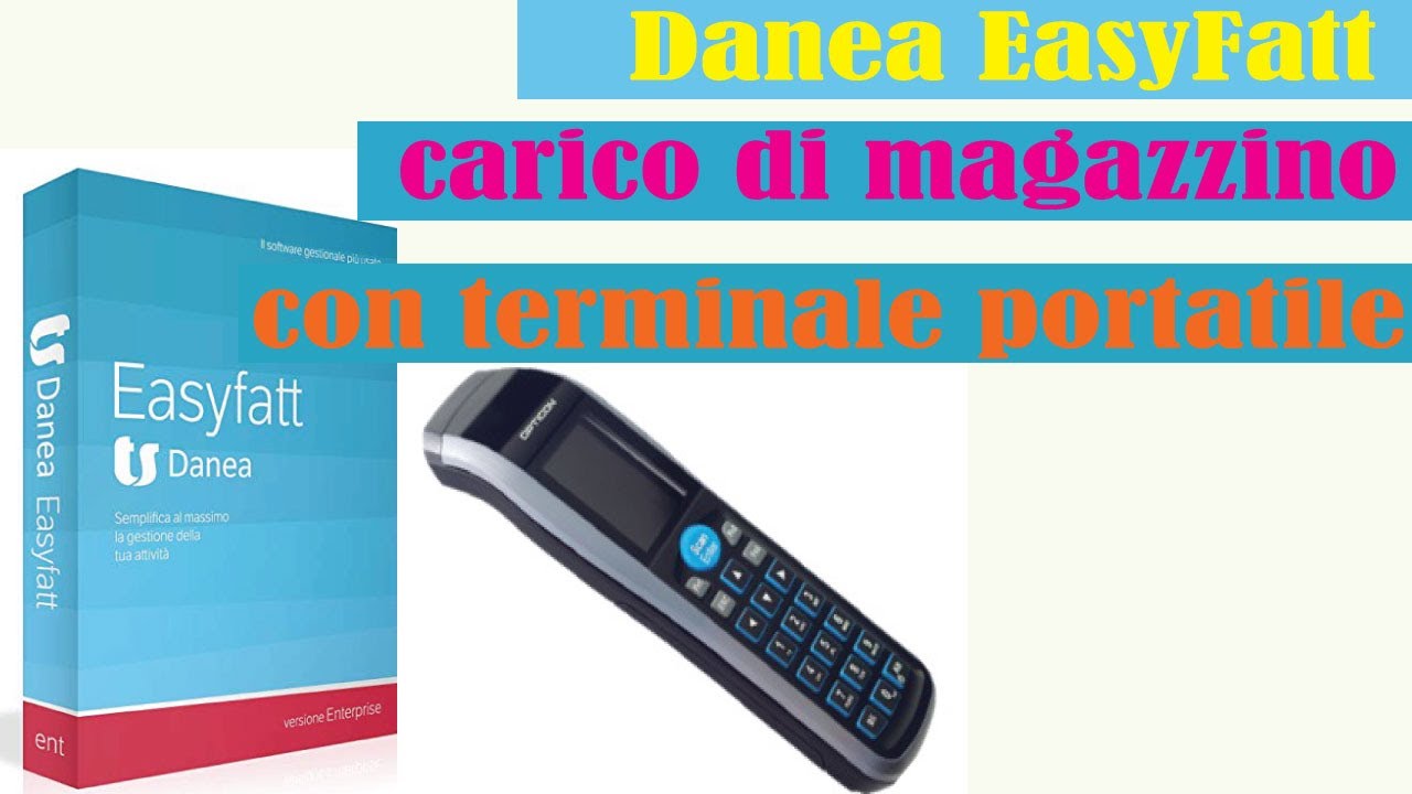 Danea EasyFatt CARICO DI MAGAZZINO CON TERMINALE PORTATILE