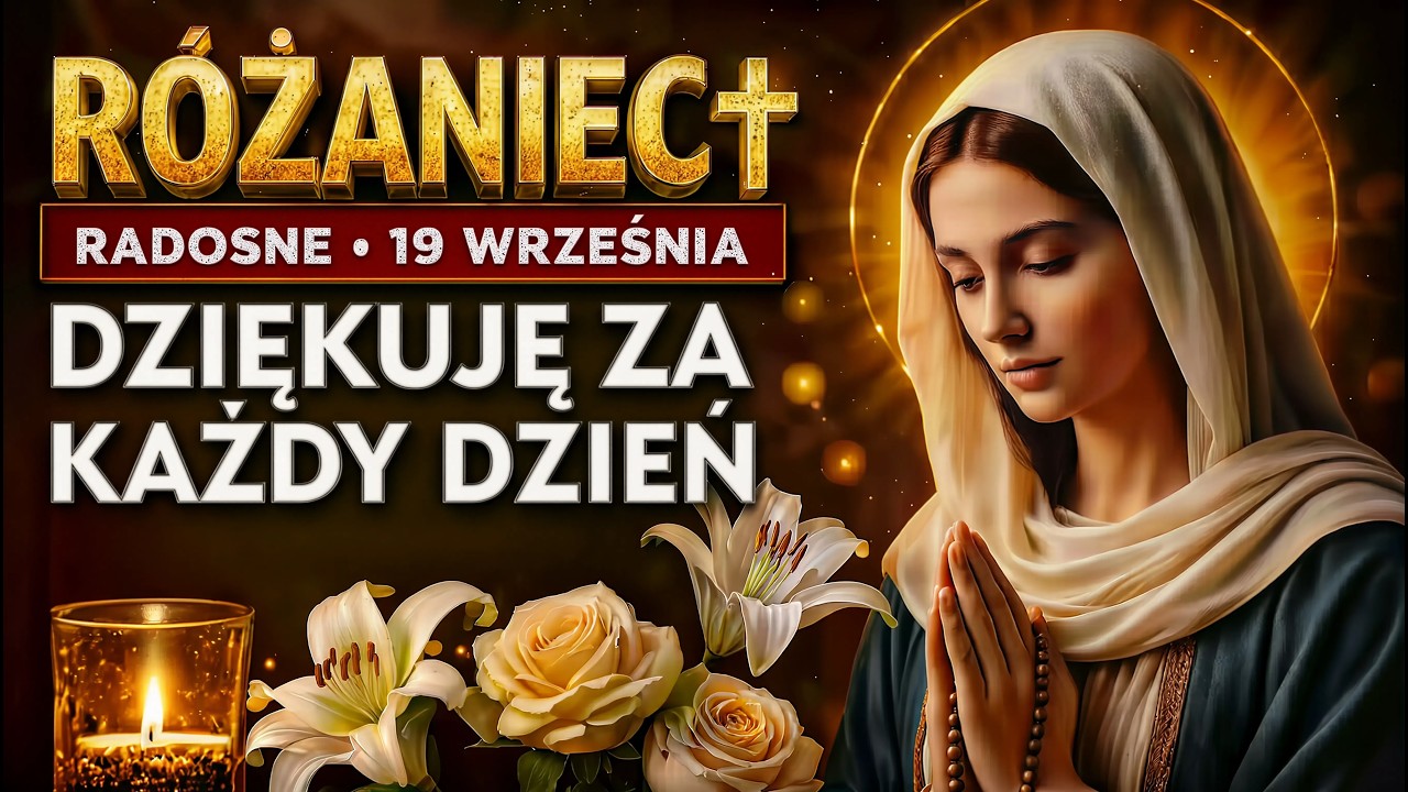 R&oacute;żaniec na dziś - 19.09 | Tajemnice radosne | Modlitwa na Dziś