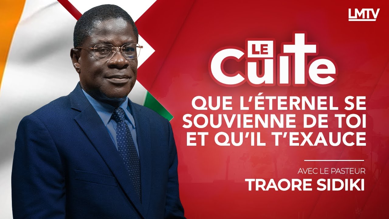 LE CULTE EN DIRECT - Que l'Eternel se souvienne de toi et qu'il t'exauce avec l'Apôtre Traore SIDIKI