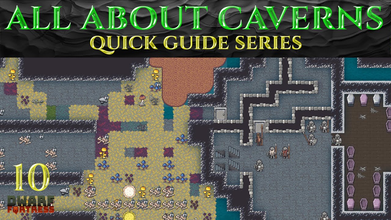 ALL ABOUT CAVERNS - Ic0n's Quick DWARF FORTRESS Guides Ep 10
