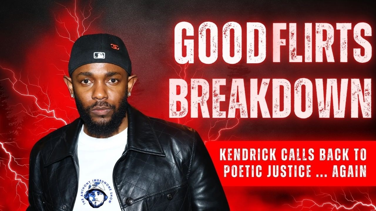 Kendrick Lamar Calls Back To Poetic Justice on Good Flirts?!