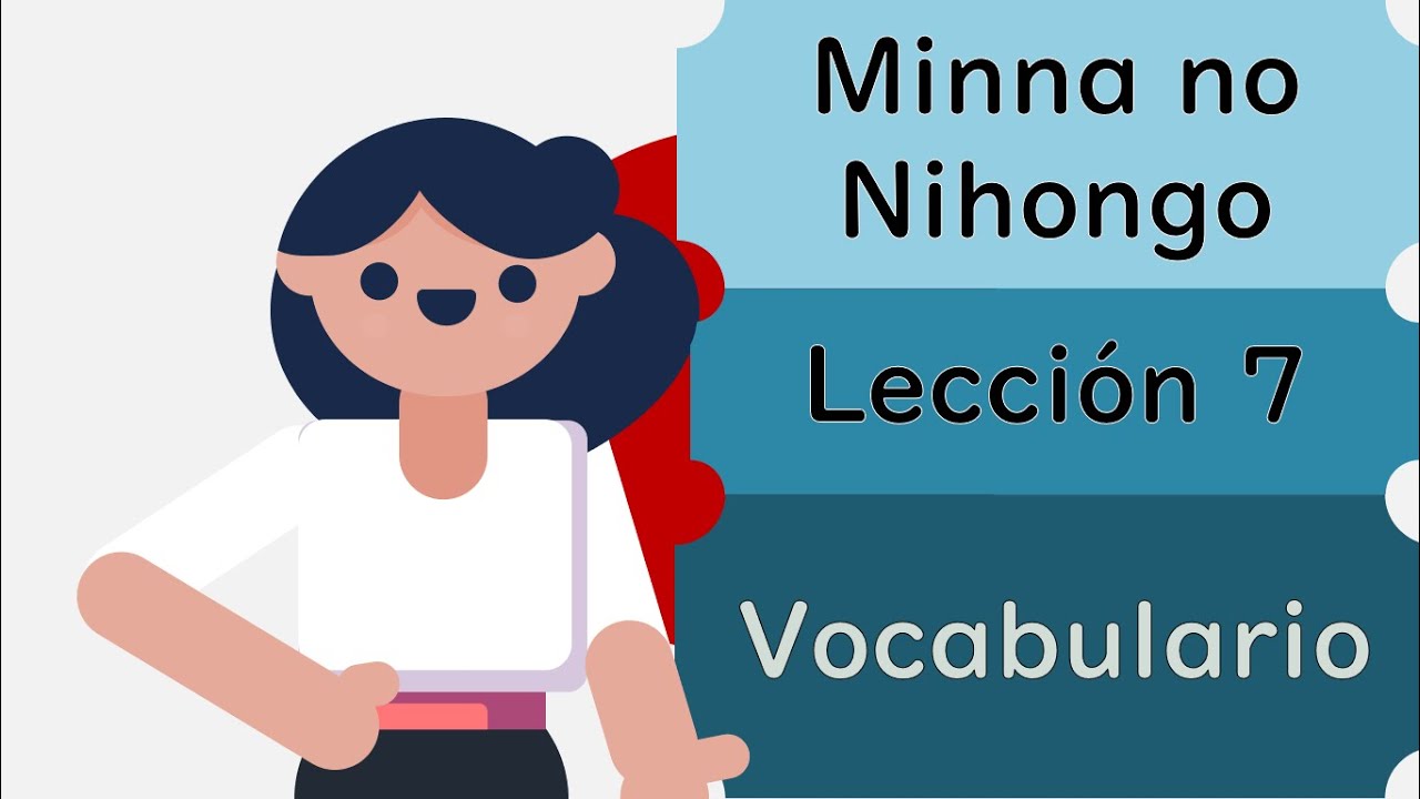 Minna no Nihongo: Vocabulario lección 7