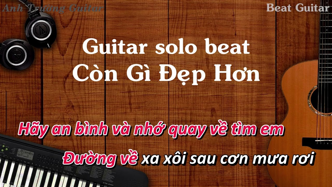 Karaoke Tone Nữ C&ograve;n G&igrave; Đẹp Hơn - Nguyễn H&ugrave;ng Guitar Solo Beat Acoustic | Anh Trường Guitar
