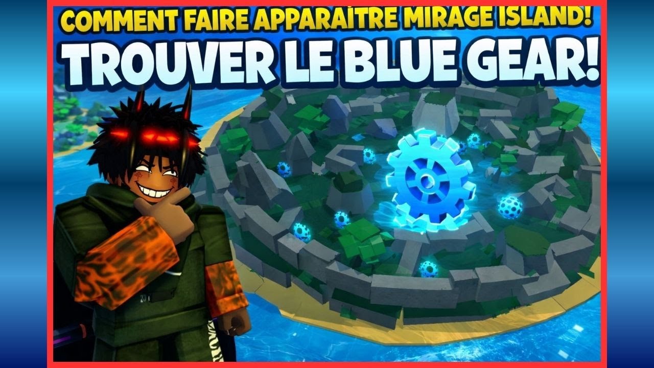 Mirage Island expliquée de A à Z (Blue Gear, conditions, astuces)