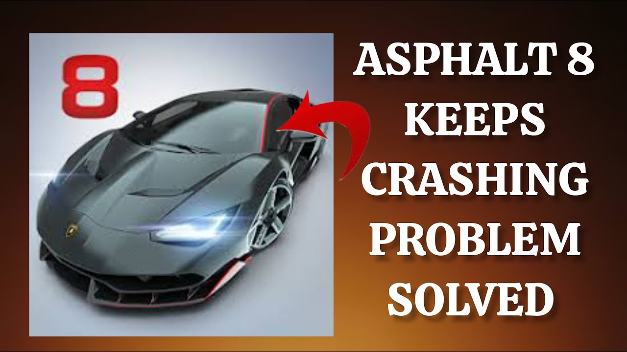 How To Solve Asphalt 8 App Keeps Crashing Problem || Rsha26 Solutions