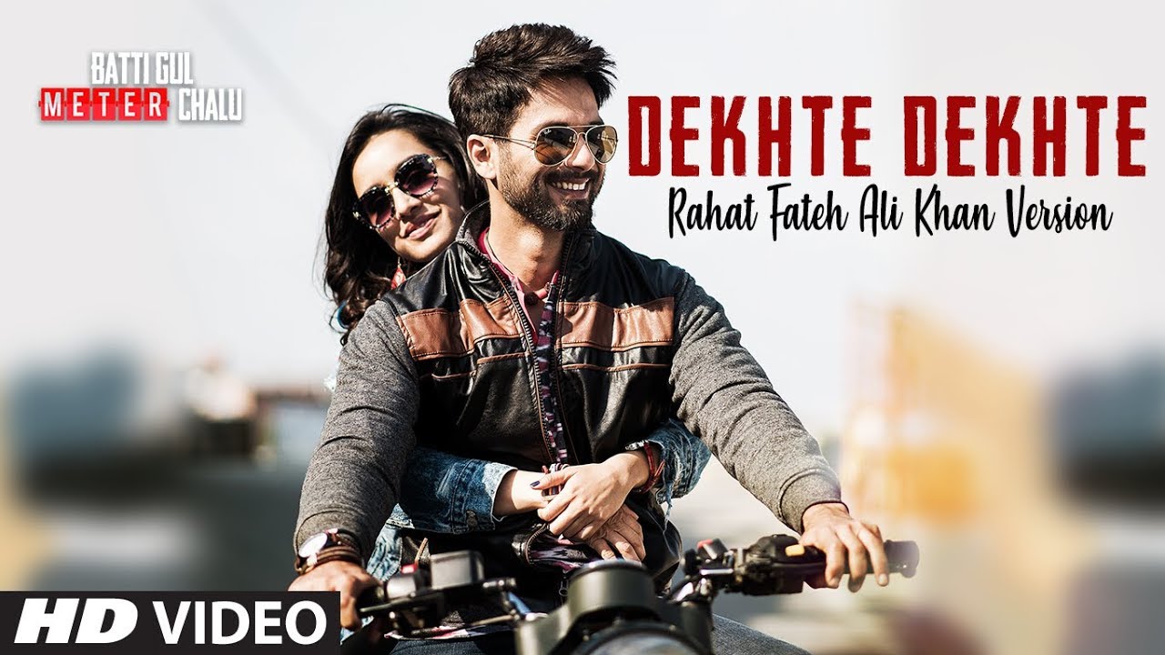 Rahat Fateh Ali Khan: Dekhte Dekhte Lyrical | Batti Gul Meter Chalu | Shahid |Shraddha | Nusrat Saab