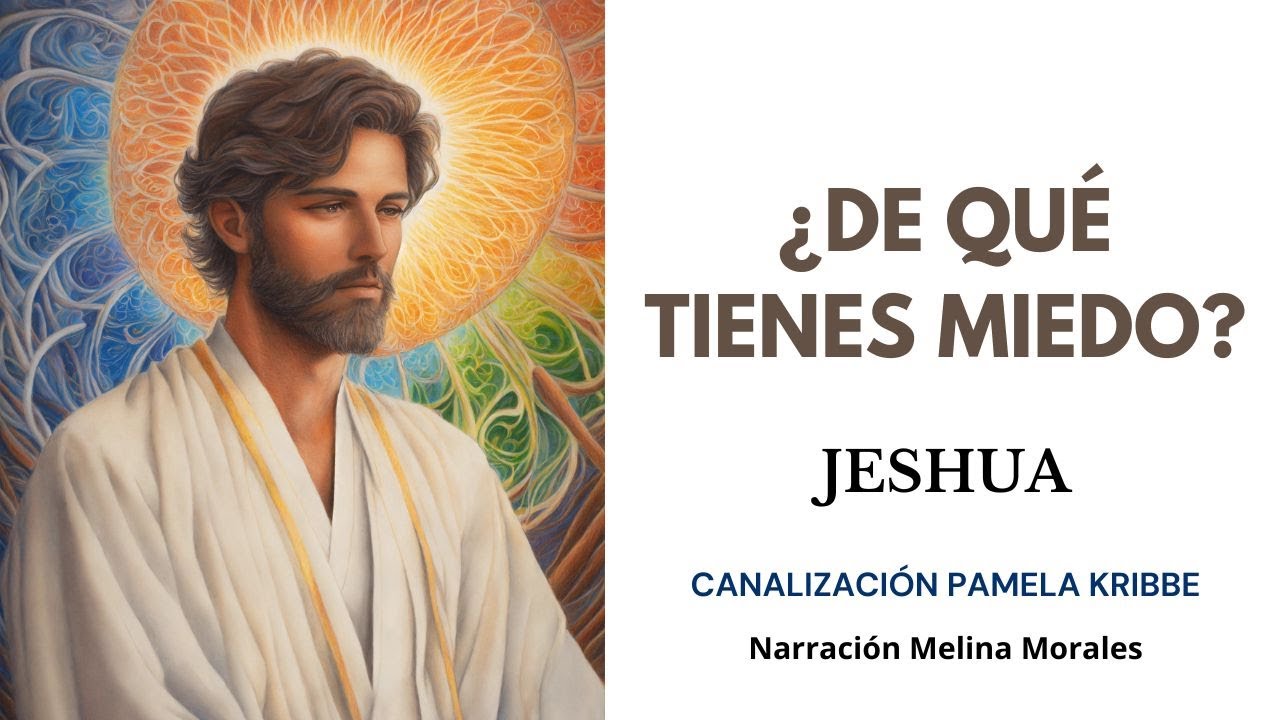 ¿DE QUÉ TIENES MIEDO?💗💫 Jeshua🦋Canalización Pamela Kribbe