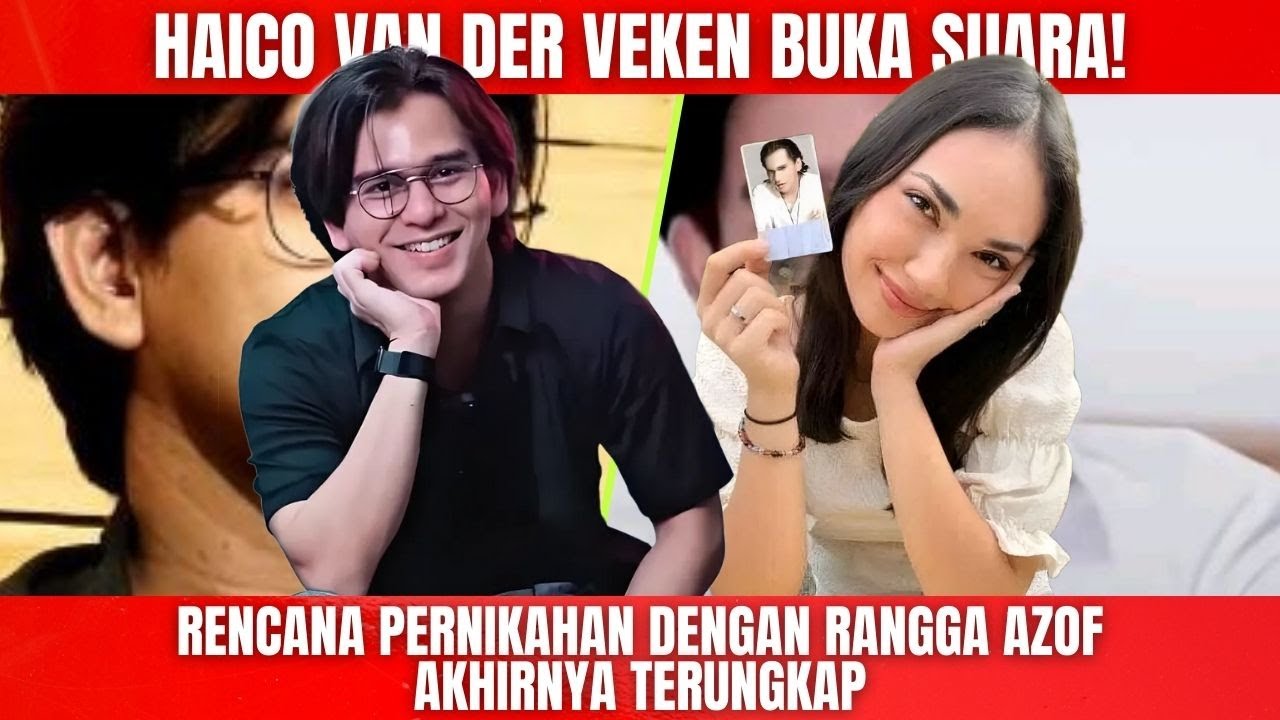 Haico Van der Veken Buka Suara! Rencana Pernikahan dengan Rangga Azof Akhirnya Terungkap