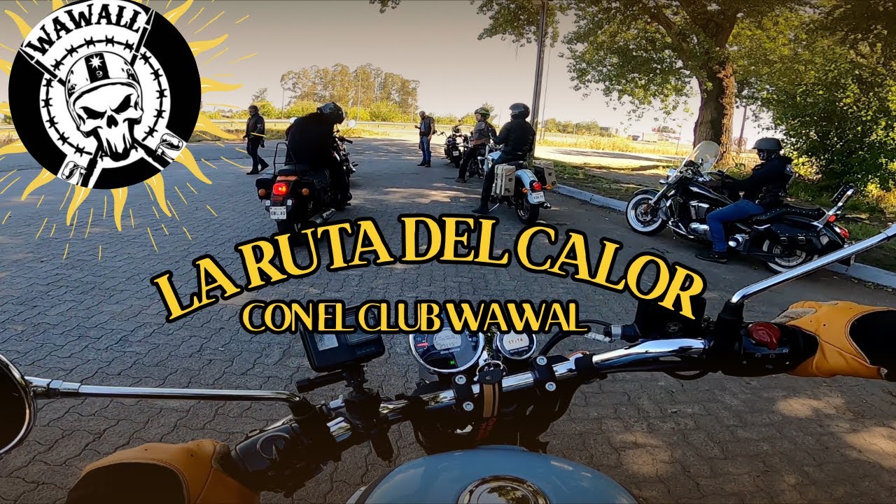 LA RUTA DEL CALOR CON EL CLUB DE MOTOS WAWAL