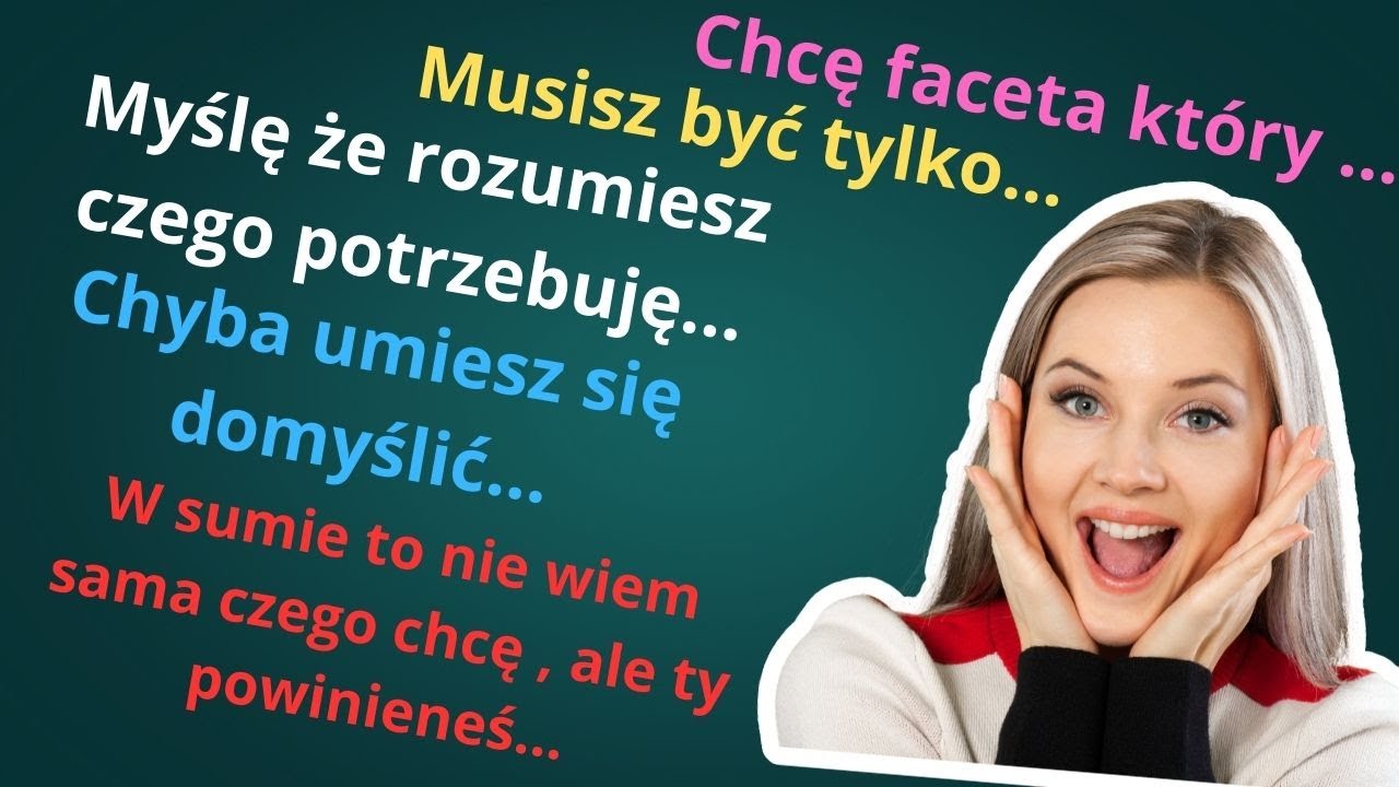 36. Czego tak naprawdę kobiety wymagają od mężczyzn ? Czy da się spełnić te wszystkie wymagania?