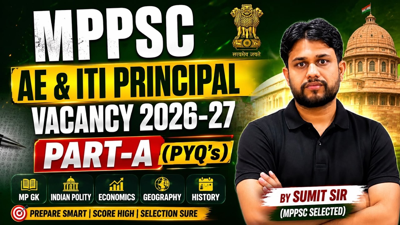 MPPSC AE & ITI Principal Vacancy 2026-27 | Part-A Complete PYQs | MP GK, Polity, History | Sumit Sir