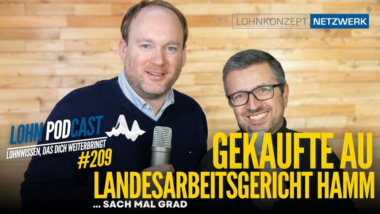 #209 Gekaufte AU - Landesarbeitsgericht Hamm urteilt | Lohnkonzept + Netzwerk PODCAST