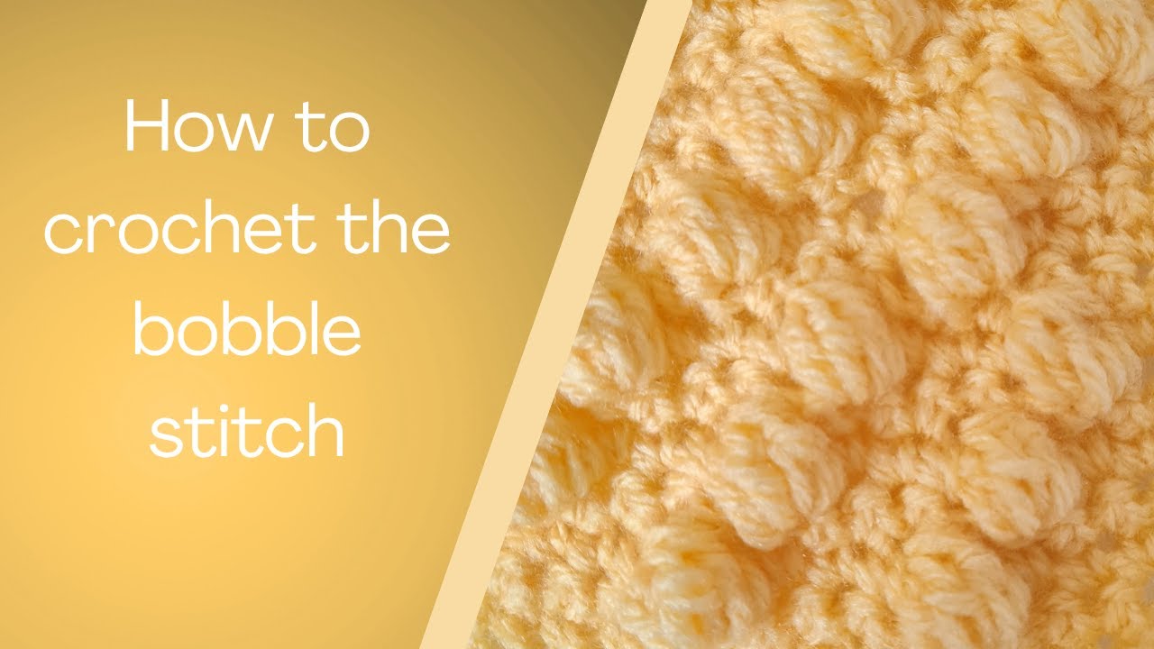 How to crochet the bobble stitch