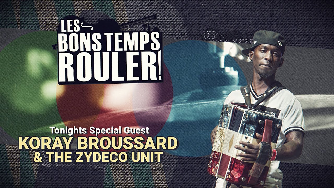 Les Bons Temps Rouler   Koray Broussard & The Zydeco Unit 11 22