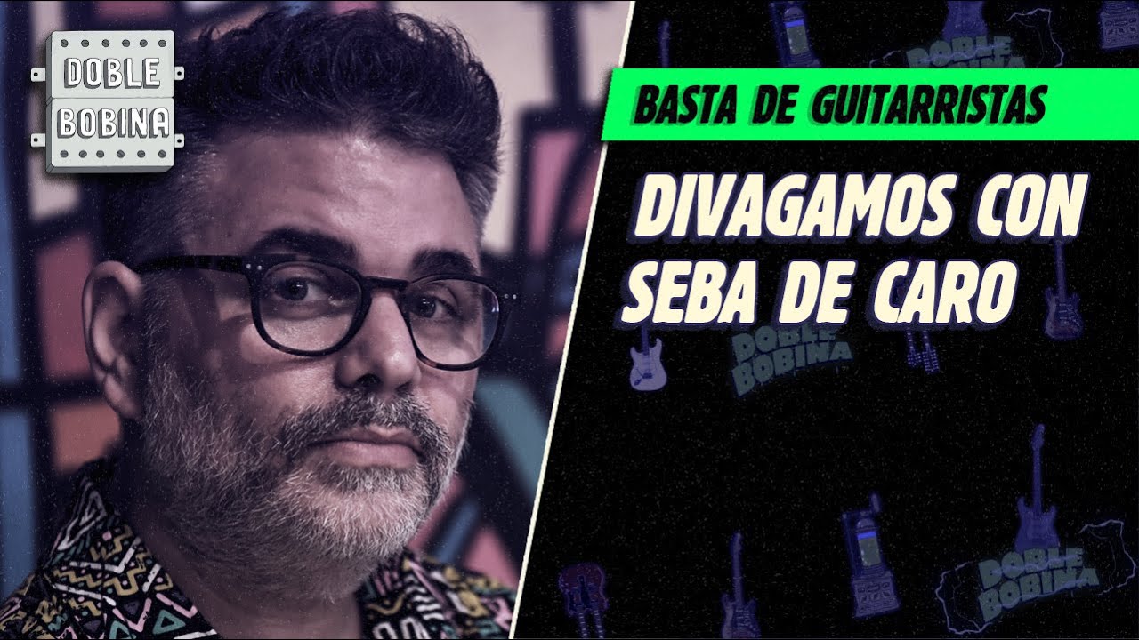 Divagamos con Sebastián De Caro.