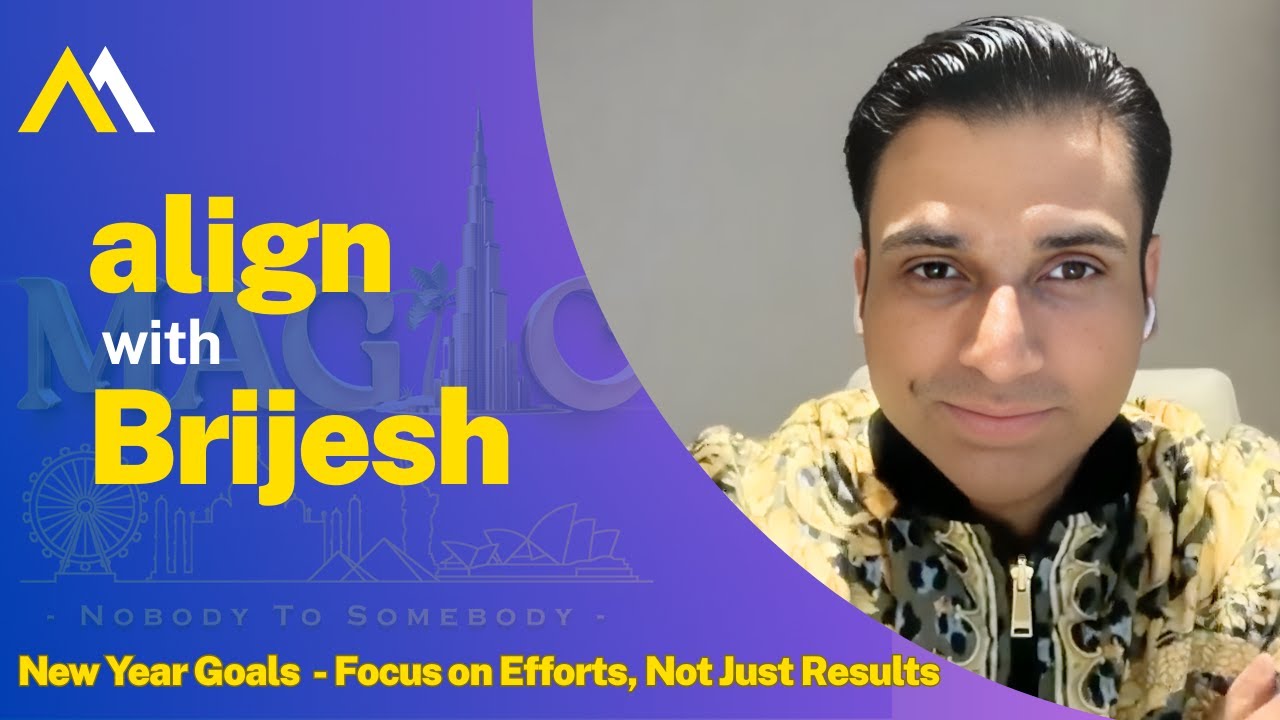 New Year Goals - Focus on Efforts, Not Just Results : Align with Brijesh
