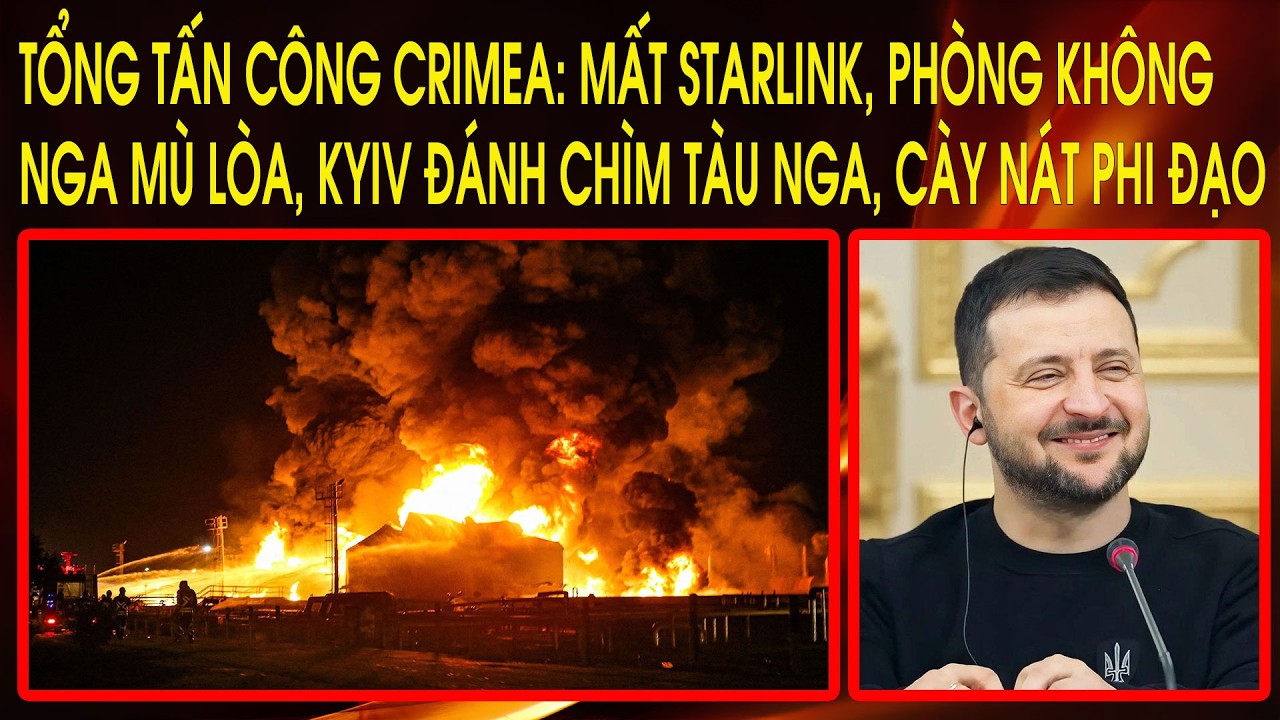Tổng tấn công Crimea: Mất Starlink, phòng không Nga mù lòa, Kyiv đánh chìm tàu Nga, cày nát phi đạo