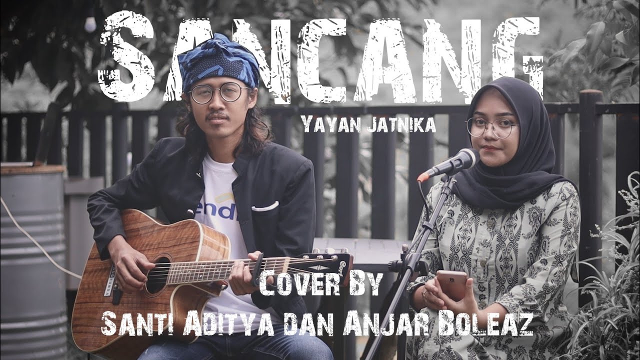 Sancang - Yayan Jatnika (Versi Akustik Gitar) Cover by Santi Aditya & Anjar Boleaz