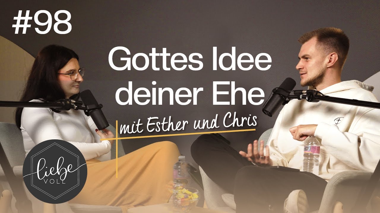 Gottes Idee für deine Ehe (Liebevoll-Event Köln) #98 | Esther & Chris | togetheringod-Podcast