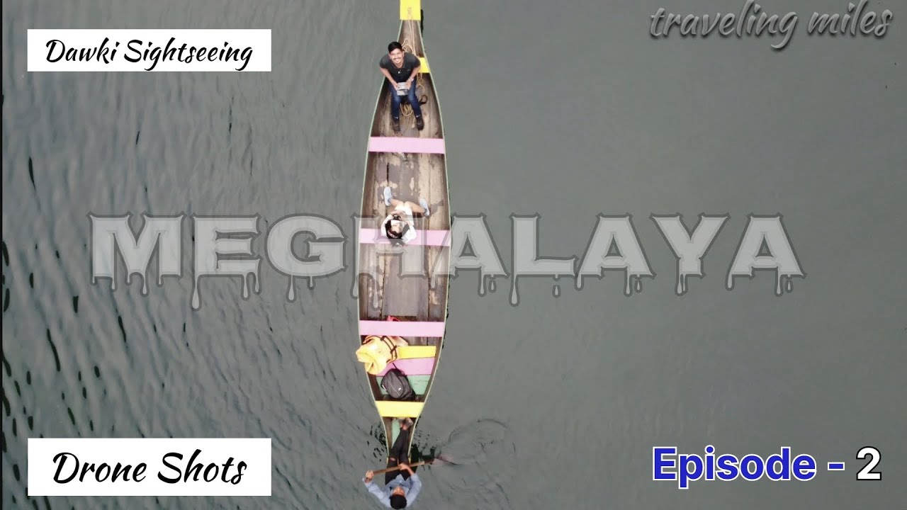 Exploring Meghalaya | Shenonpdeng to Cheerapunji | Dawki Sightseeing | Ep-2 | Boating In Dawki 😀🤘