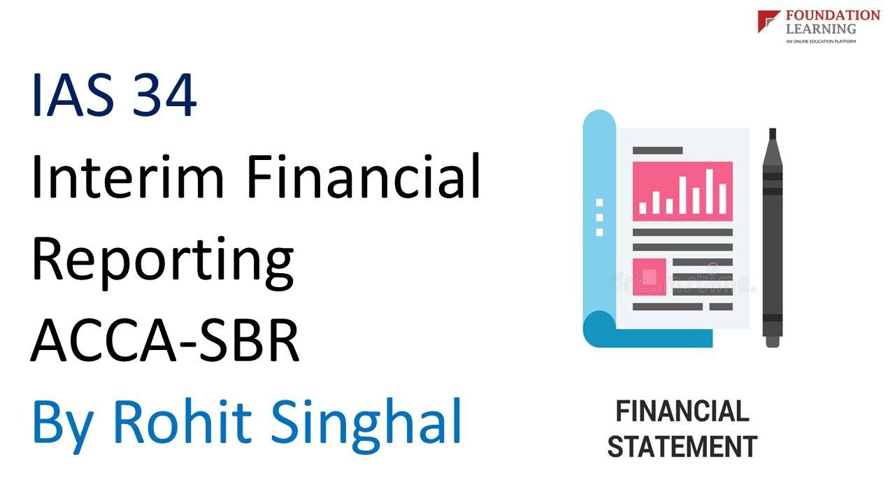 IAS 34-Interim Financial Reporting-ACCA SBR-By Rohit Singhal