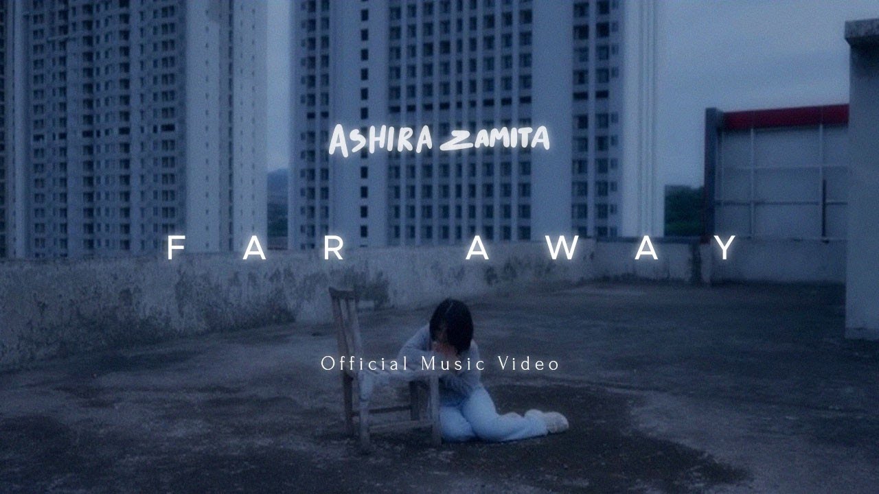 Far Away - Ashira Zamita (Official Music Video)
