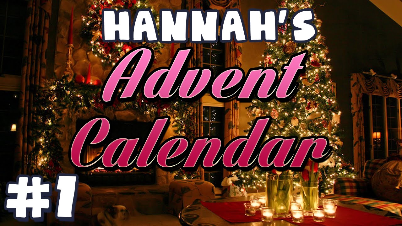 Hannah's Advent Calendar 2014 - Day 1