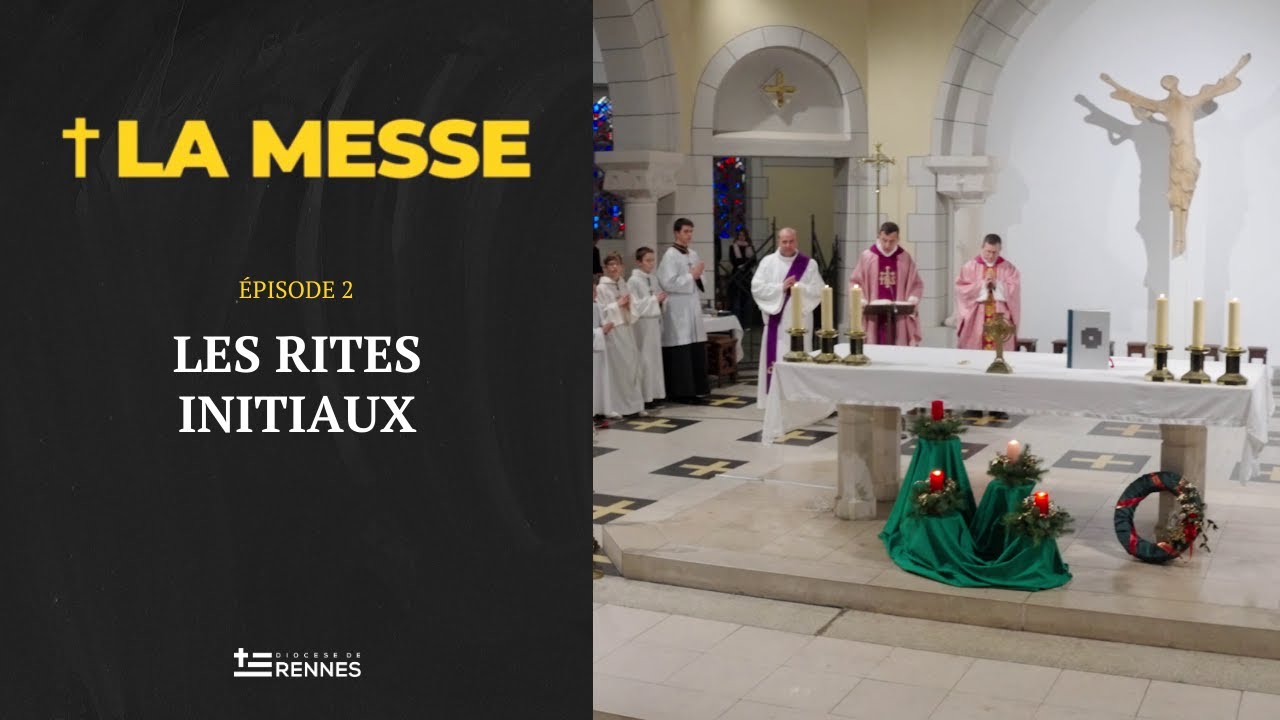 La Messe #2 : Les Rites Initiaux