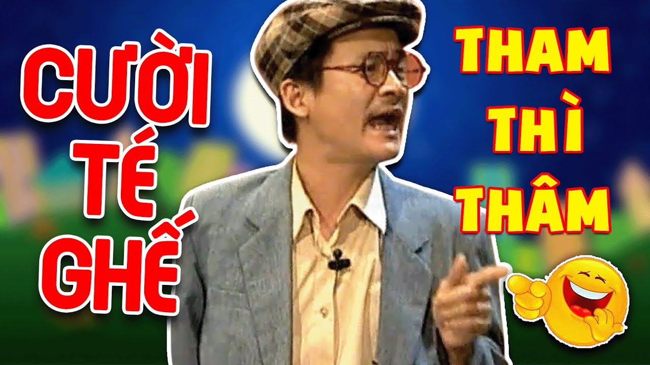 Hài VTV | THAM THÌ THÂM | Gặp nhau cuối tuần VTV | Hài VTV xưa | Hài Việt Nam xưa